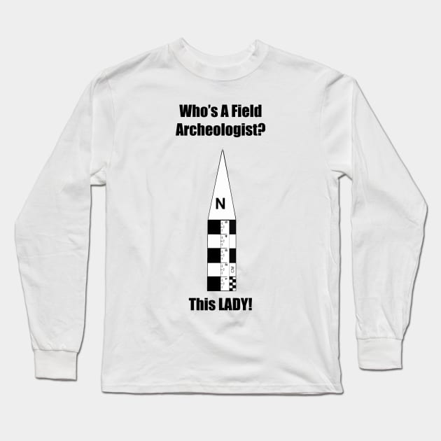 Field Archeologist Long Sleeve T-Shirt by In-Situ